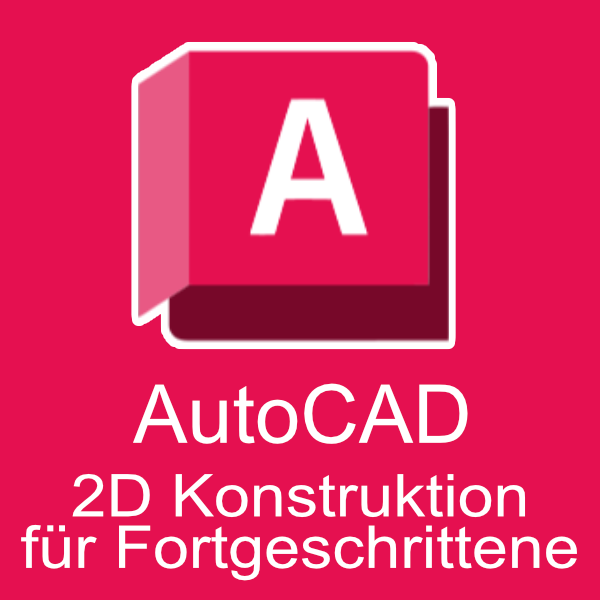 AutoCAD 2D Konstruktion für Fortgeschrittene