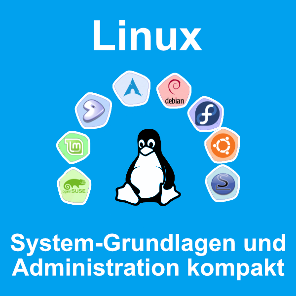 Linux System-Grundlagen und Administration kompakt