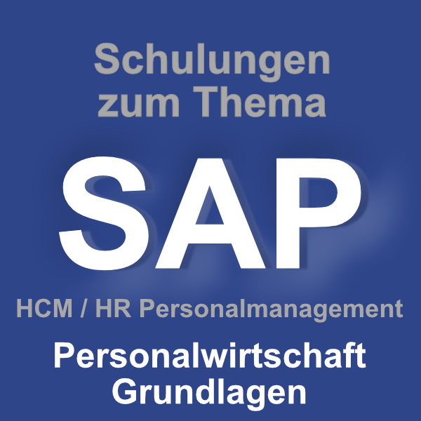 SAP HCM Personalwirtschaft Grundlagen